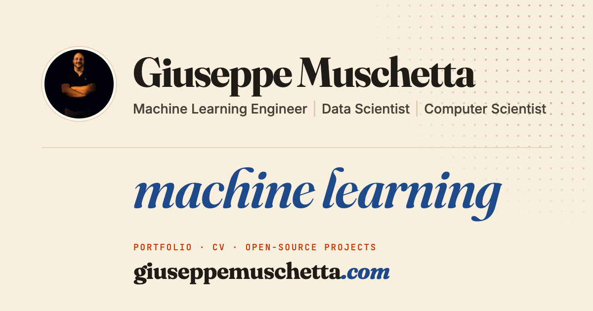 Giuseppe Muschetta — Machine Learning Engineer | Data Scientist